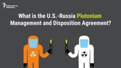What Is The U.S.-Russia Plutonium Management And Disposition Agreement?